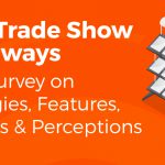 Best Trade Show Giveaways: 2018 Survey on Strategies, Features, Choices & Perceptions