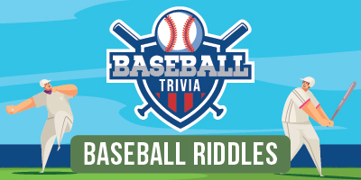 Baseball Trivia | Baseball Riddles